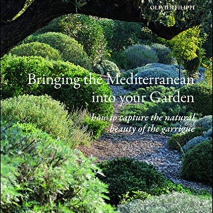 Bringing the Mediterranean into your Garden: How to Capture the Natural Beauty of the Garrigue