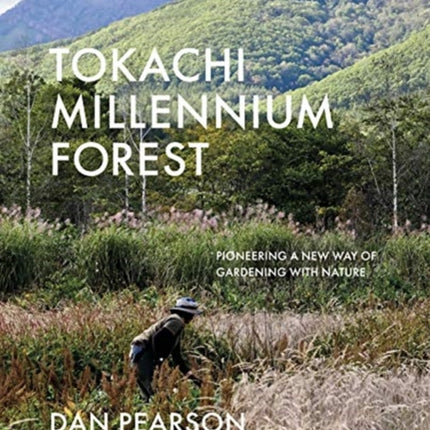 Tokachi Millennium Forest: Pioneering a New Way of Gardening with Nature