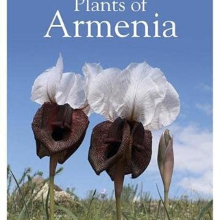 FIELD GUIDE TO THE PLANTS OF ARMENIA