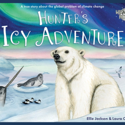 Hunter's Icy Adventure: A True Story About The Global Problem Of Climate Change