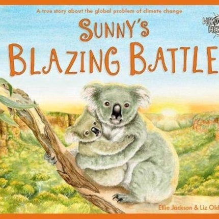 Sunny's Blazing Battle: A True Story About Climate Change