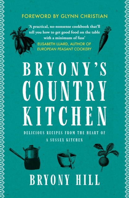 Bryony's Country Kitchen: Delicious recipes from the heart of a Sussex kitchen