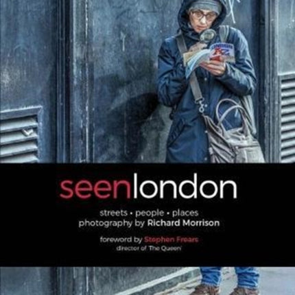 SEEN LONDON: streets . people . places . photography by Richard Morrison: 2017