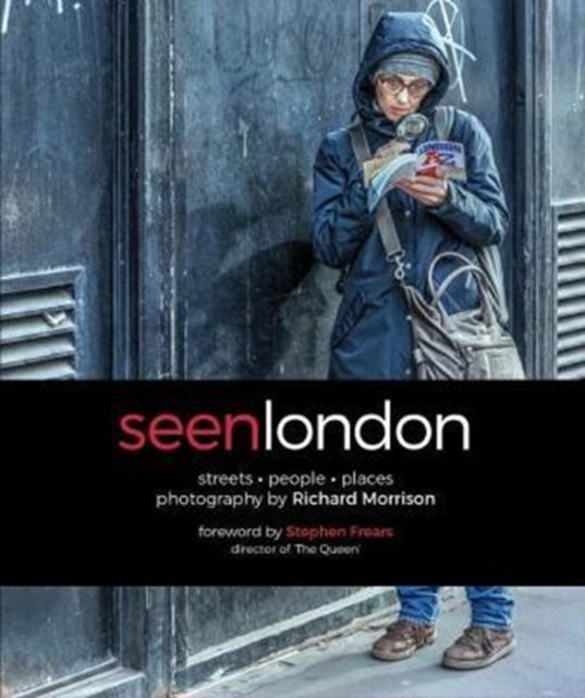 SEEN LONDON: streets . people . places . photography by Richard Morrison: 2017