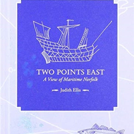 Two Points East: A View of Maritime Norfolk