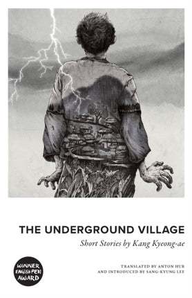 The Underground Village: Short Stories by Kang Kyeong-ae