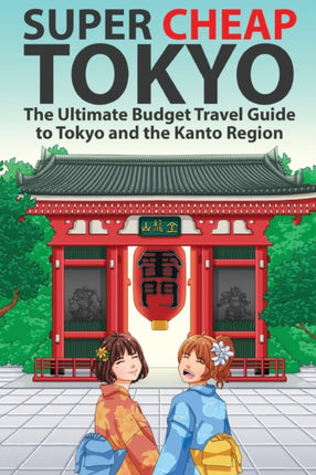 Super Cheap Tokyo: The Ultimate Budget Travel