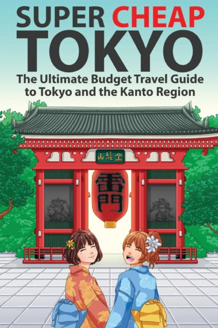 Super Cheap Tokyo: The Ultimate Budget Travel