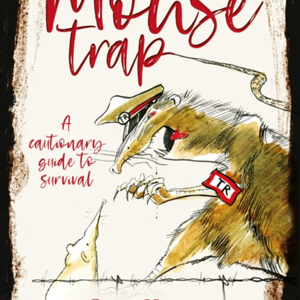 MOUSE TRAP: A CAUTIONARY GUIDE TO SURVIVAL