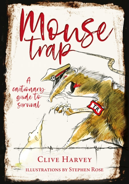 MOUSE TRAP: A CAUTIONARY GUIDE TO SURVIVAL