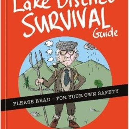 The Lake District Survival Guide: The essential toolkit for surviving life in Cumbria as a tourist or local