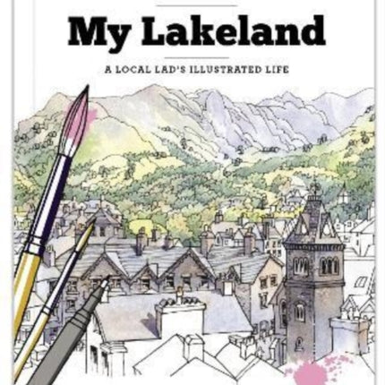 My Lakeland: A local lad's illustrated life