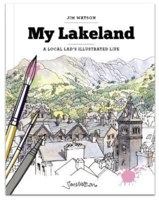 My Lakeland: A local lad's illustrated life