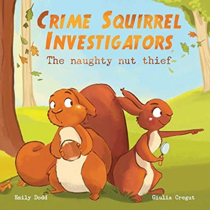 Crime Squirrel Investigators: The Naughty Nut Thief