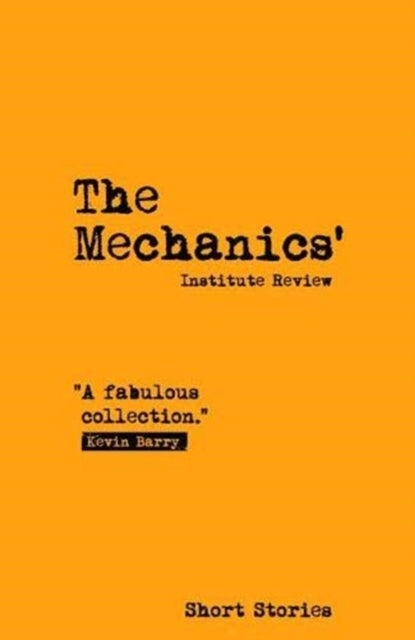 The Mechanics' Institute Review: Short Stories: 2018: 15