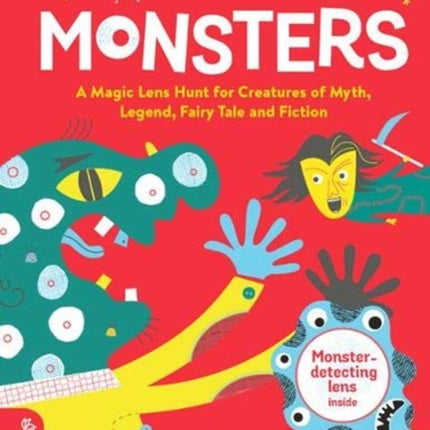 Monsters: A Magic Lens Hunt for Creatures of Myth, Legend, Fairytale and Fiction