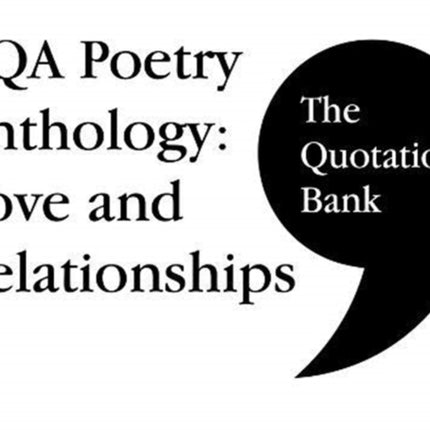 The Quotation Bank: AQA Poetry Anthology - Love and Relationships GCSE Revision and Study Guide for English Literature 9-1