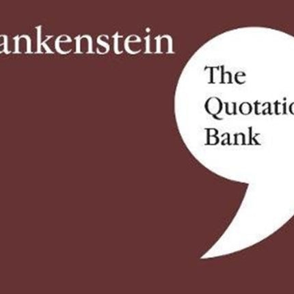 The Quotation Bank: Frankenstein GCSE Revision and Study Guide for English Literature 9-1