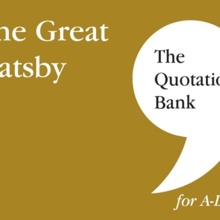 The Quotation Bank: The Great Gatsby A-Level Revision and Study Guide for English Literature: 2022