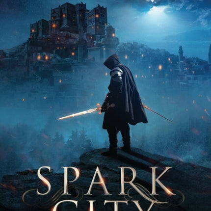 Spark City: Book One of the Spark City Cycle