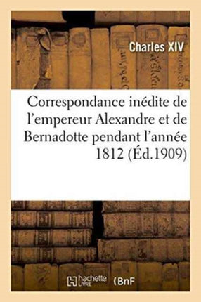 Correspondance Inédite de l'Empereur Alexandre Et