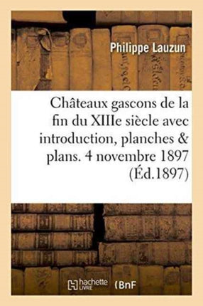 Châteaux Gascons de la Fin Du Xiiie Siècle Avec