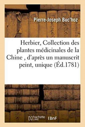 Herbier, Ou Collection Des Plantes Médicinales de
