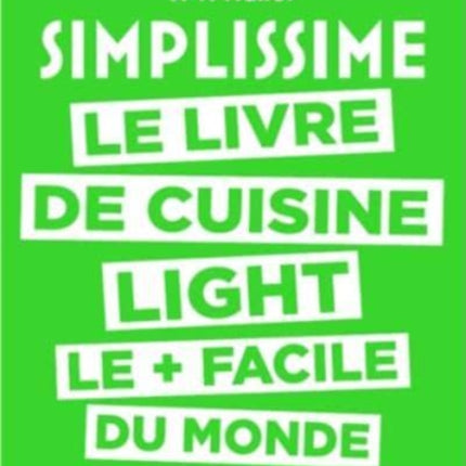 Simplissime: le livre de cuisine light le + facile du monde