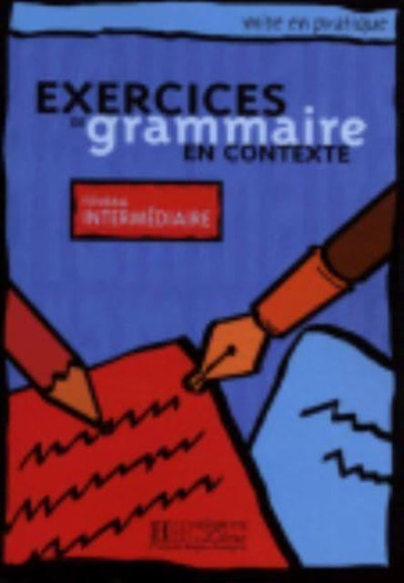 Exercices de grammaire en contexte: Livre de l'eleve A2 - niveau intermedi