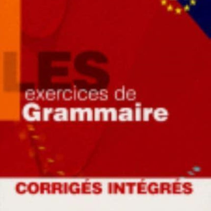 Les Exercices de Grammaire: Livre de l'eleve B1 +