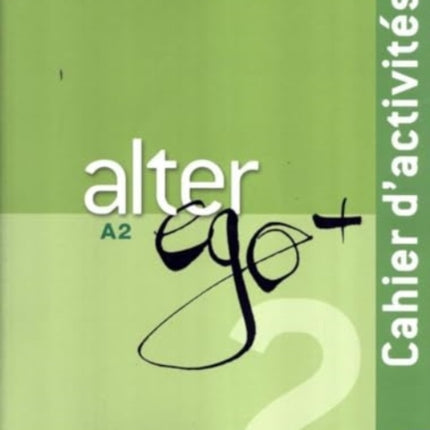 Alter Ego  2  Cahier dactivites A2