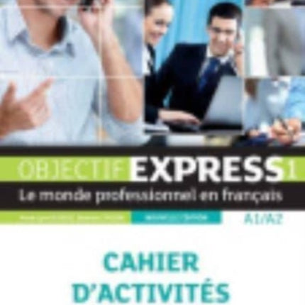 Objectif Express - Nouvelle edition: Cahier d'activites 1 (A1/A2) + Parcours