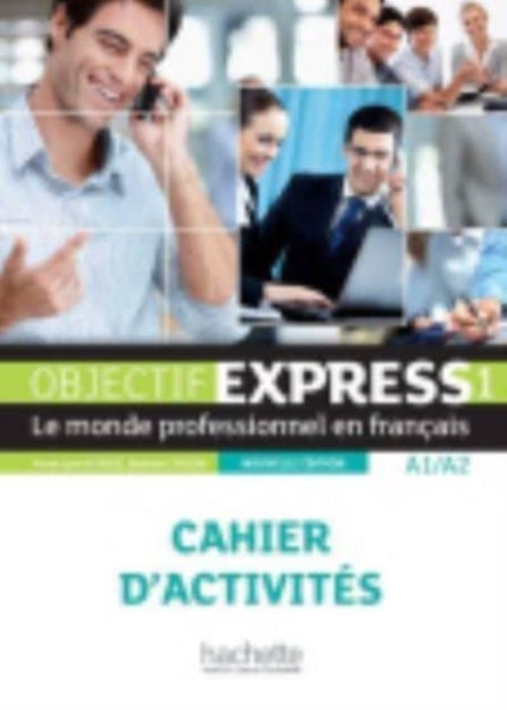 Objectif Express - Nouvelle edition: Cahier d'activites 1 (A1/A2) + Parcours