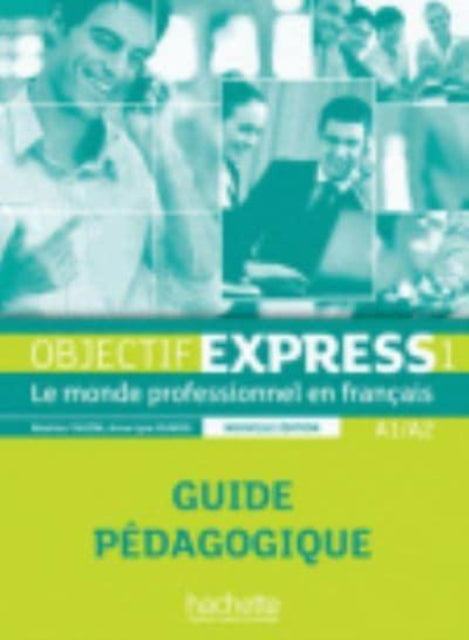 Objectif Express - Nouvelle edition: Guide pedagogique 1 (A1/A2)