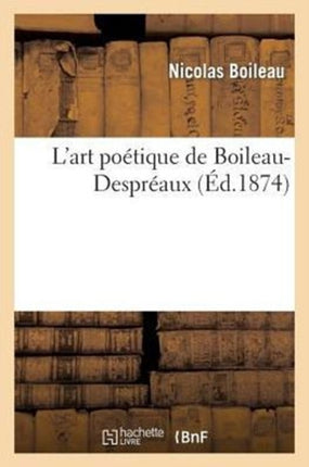L'Art Poétique de Boileau-Despréaux (Éd.1874)