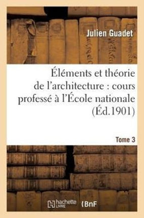 Elements et theorie de larchitecture vol. 3