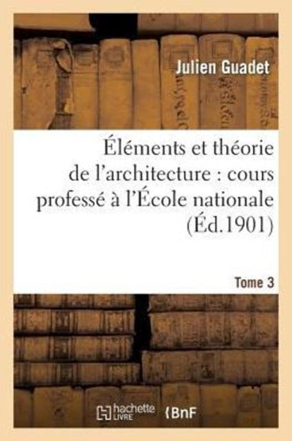 Elements et theorie de larchitecture vol. 3