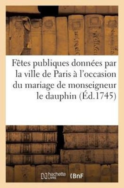 Fêtes Publiques Données Par La Ville de Paris À