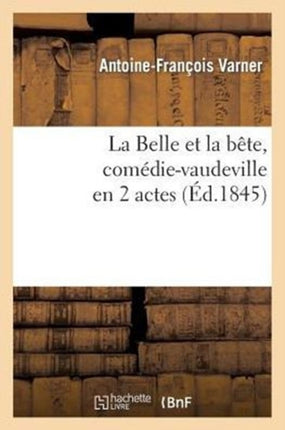 La Belle Et La Bête, Comédie-Vaudeville En 2
