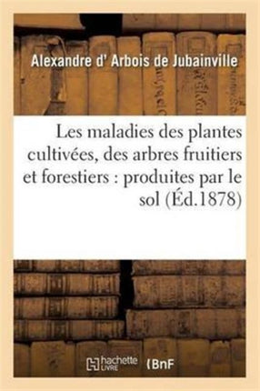 Les Maladies Des Plantes Cultivées, Des Arbres