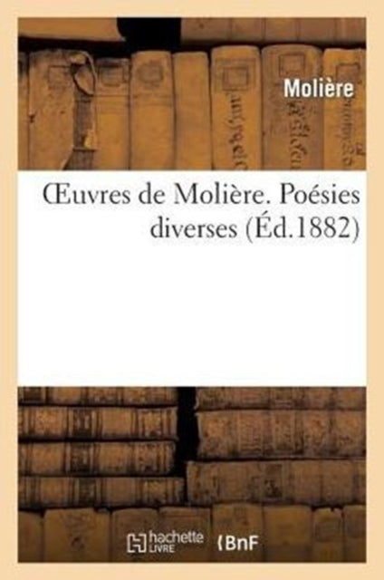 Oeuvres de Molière. Poésies Diverses