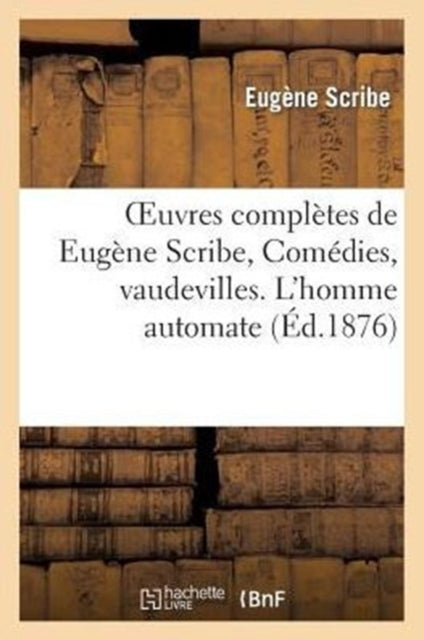 Oeuvres Complètes de Eugène Scribe, Comédies,