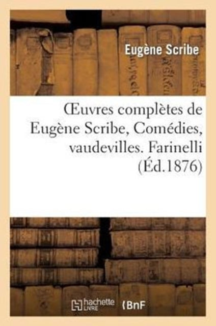 Oeuvres Complètes de Eugène Scribe, Comédies,