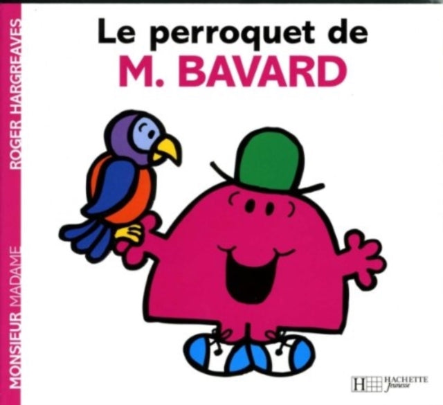 Collection Monsieur Madame (Mr Men & Little Miss): Le perroquet de M. Bavard