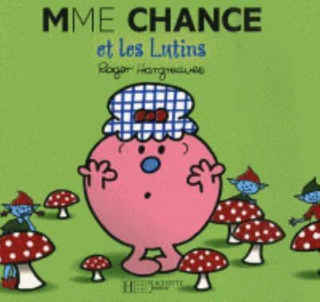 Collection Monsieur Madame (Mr Men & Little Miss): Mme Chance et les lutins