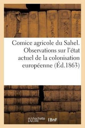 Comice Agricole Du Sahel. Observations Sur l'État