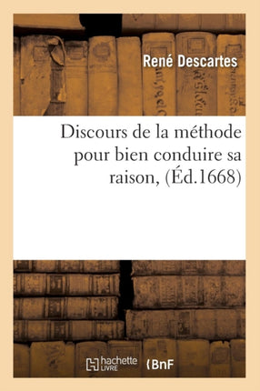 Discours de la méthode pour bien conduire sa raison, (Éd.1668)