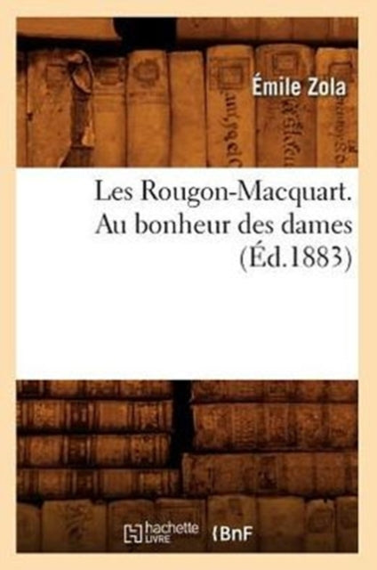 Les Rougon-Macquart. Au Bonheur Des Dames