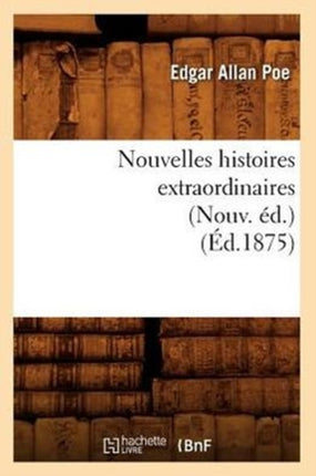 Nouvelles Histoires Extraordinaires (Nouv. Éd.)