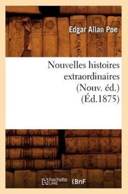 Nouvelles Histoires Extraordinaires (Nouv. Éd.)